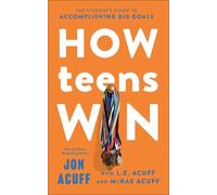 Jon Acuff L.E. Acuff McRae Acuff How Teens Win (Tascabile)