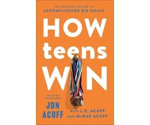 Jon Acuff L.E. Acuff McRae Acuff How Teens Win (Tascabile)
