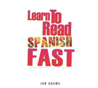 Jon Adams Learn To Read Spanish Fast (Tascabile) Learn Languages Fast