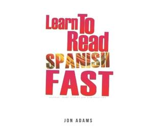 Jon Adams Learn To Read Spanish Fast (Tascabile) Learn Languages Fast