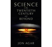 Jon Agar Science in the 20th Century and Beyond (Copertina rigida)