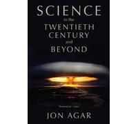 Jon Agar Science in the 20th Century and Beyond (Tascabile) History of Science
