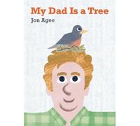 Jon Agee My Dad Is a Tree (Copertina rigida)