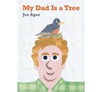 Jon Agee My Dad is a Tree (Copertina rigida)