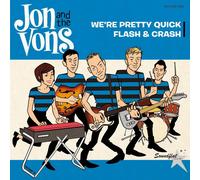Jon And The Vons We're Pretty Quick / Flash & Crash (Vinyl LP)