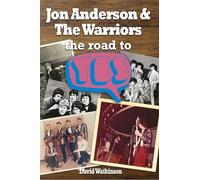 Jon Anderson and The Warriors : The Road To Yes