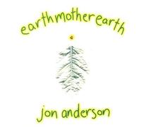 Jon Anderson - Earth Mother Earth