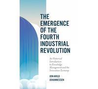 Jon-Arild Johanness The Emergence of the Fourth Industrial Revoluti (Tascabile)