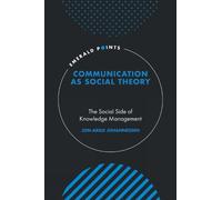 Jon-Arild Johannessen Communication as Social Theory (Copertina rigida)