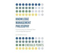 Jon-Arild Johannessen Knowledge Management Philosophy (Tascabile) Emerald Points