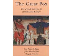 Jon Arrizabalaga John Henderson Roger French The Great Pox (Tascabile)