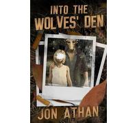 Jon Athan Into the Wolves' Den (Tascabile)