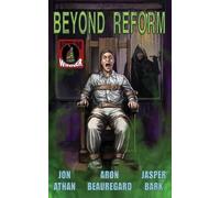 Jon Athan Jasper Bark Aron Beauregard Beyond Reform (Tascabile)