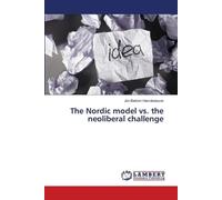 Jón Baldvin Hannibalsso The Nordic model vs. the neoliberal challeng (Tascabile)