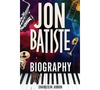JON BATISTE BIOGRAPHY: From New Orleans Jazz Roots to Global Stardom - The Life, Music, and Legacy of a Modern Maestro