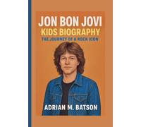 Jon Bon Jovi Kids Biography: The Journey of a Rock Icon