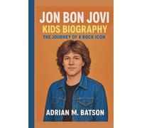 Jon Bon Jovi Kids Biography: The Journey of a Rock Icon