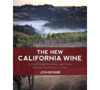 Jon Bonné The New California Wine (Copertina rigida)