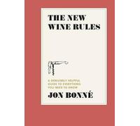Jon Bonné The New Wine Rules (Copertina rigida)