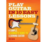 Jon Buck Play Guitar in 10 Easy Lessons (Tascabile)