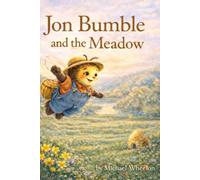 Jon Bumble and the Meadow: The Bee My Grandmother Knew: 1