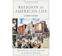 Jon Butler Grant Wacker Randall Balmer Religion in American Life (Tascabile)