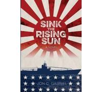 Jon C Gabriel Sink the Rising Sun (Tascabile)