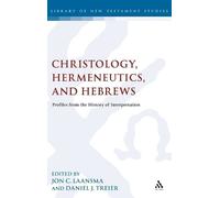 Jon C. Laansma Christology, Hermeneutics, and Hebrews (Copertina rigida)