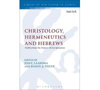 Jon C. Laansma Christology, Hermeneutics, and Hebrews (Tascabile)