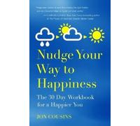 Jon Cousins Nudge Your Way to Happiness (Tascabile)