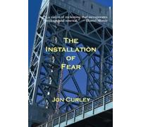 Jon Curley The Installation of Fear (Tascabile)