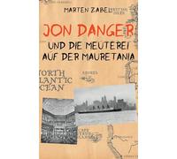 Jon Danger und die Meuterei auf der Mauretania: Band 9 der Abenteuer des Jon Danger