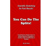 Jon Deva You Can Do The Splits Scientific Stretching for Fast Resul (Tascabile)