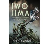 Jon Diamond Iwo Jima: The Marine Corps’ Epic Victory (Copertina rigida)