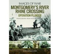 Jon Diamond Montgomery's Rhine River Crossing: Operation PLUNDER (Tascabile)