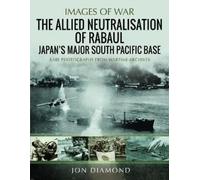 Jon Diamond The Allied Neutralisation of Rabaul (Tascabile)