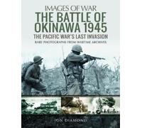 Jon Diamond The Battle of Okinawa 1945 (Tascabile) Images of War