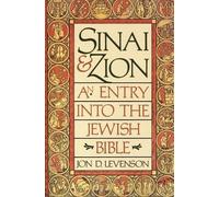 Jon Douglas Levenson Sinai and Zion: An Entry into the Jewish Bible (Tascabile)