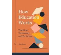 Jon Dron How Education Works (Tascabile) Issues in Distance Education