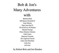 Jon Dundon Robert Bole Bob and Jon's many Adventures (Copertina rigida)