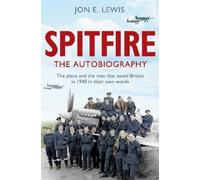 Jon E. Lewis Spitfire: The Autobiography (Tascabile)