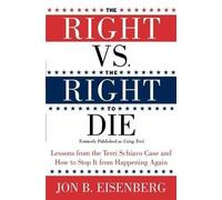 Jon Eisenberg Right Vs The Right To Die (Tascabile)