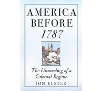 Jon Elster America before 1787 (Copertina rigida)