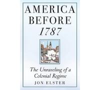 Jon Elster America before 1787 (Tascabile)