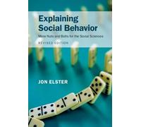 Jon Elster Explaining Social Behavior (Tascabile)