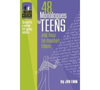 Jon Emm 48 Monologues for Teens and How to Master Them (Tascabile)