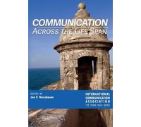 Jon F. Nussbaum Communication Across the Life Span (Tascabile)