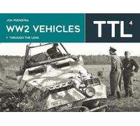 Jon Feenstra Ww2 Vehicles (Copertina rigida) Through the Lens