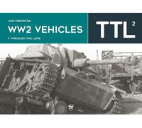 Jon Feenstra WW2 Vehicles Through the Lens Vol.2 (Copertina rigida)