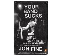 Jon Fine Your Band Sucks (Tascabile)